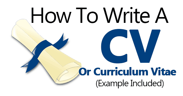 how to write a cv or curriculum vitae  example included