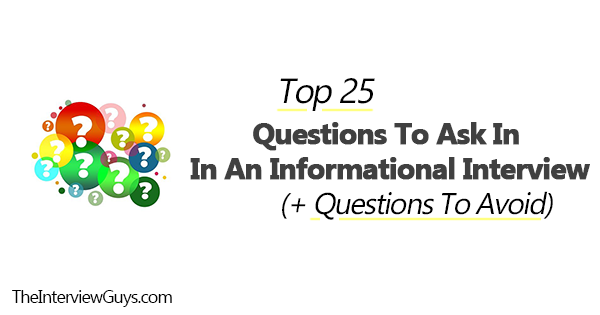 Top 25 Questions To Ask In An Informational Interview