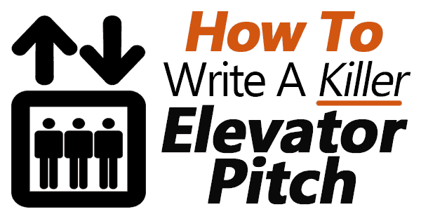 How To Write A Killer Elevator Pitch Examples Included