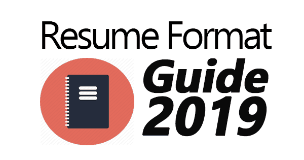 The Complete Resume Format Guide For 2019