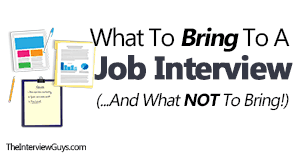 What To Bring To A Job Interview (And What NOT To Bring)