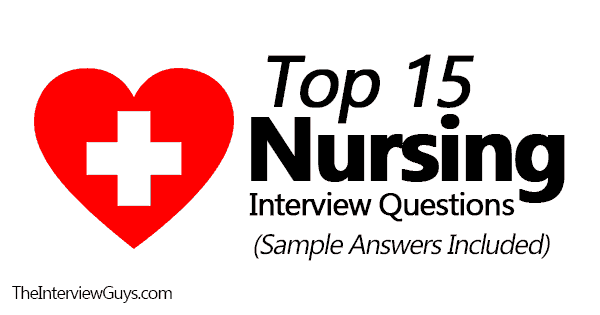 Top 15 Nursing Interview Questions Sample Answers Included