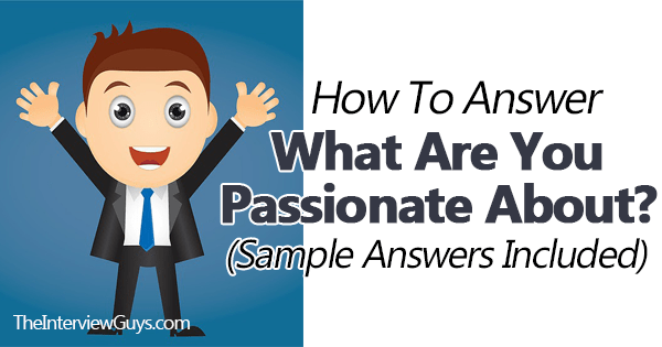 How To Answer What Are You Passionate About Sample Answers