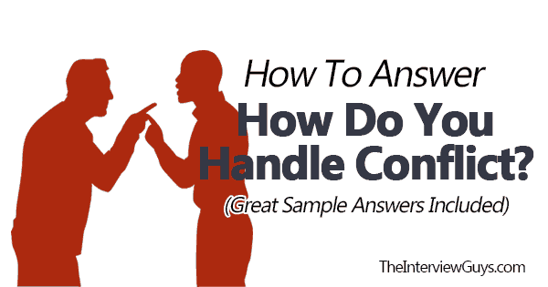 How Do You Handle Conflict Interview Question Sample Answers