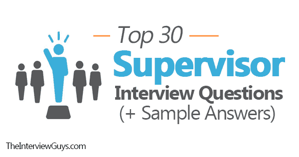 Top 30 Supervisor Interview Questions For 2021 Sample Answers