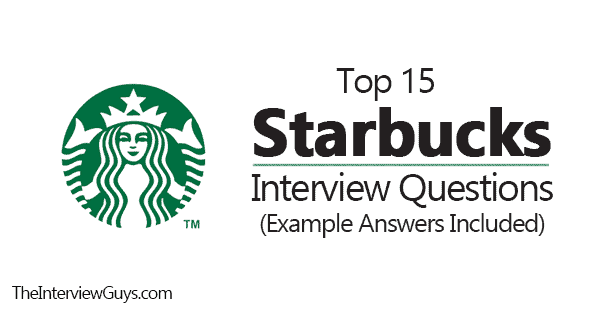 Top 15 Starbucks Interview Questions Example Answers Included
