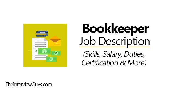 Bookkeeper Job Description (Skills, Salary, Duties, Certification & More)