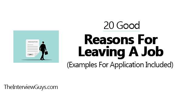 20 Good Reasons For Leaving A Job (Examples For Application Included)