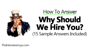 How To Answer Why Should We Hire You? - [15 Sample Answers Included]